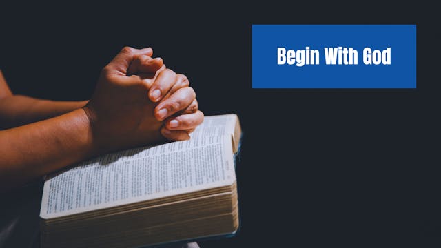 Begin With God