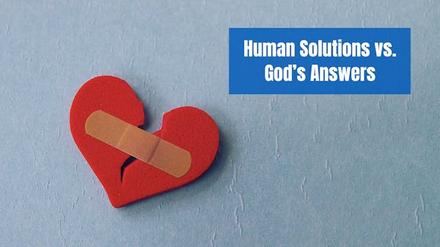 Human Solutions vs. God’s Answers