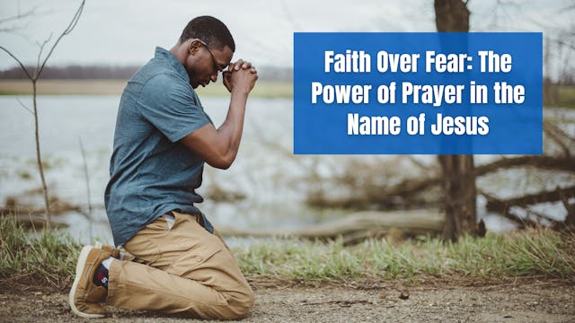 Faith Over Fear: The Power of Prayer ...