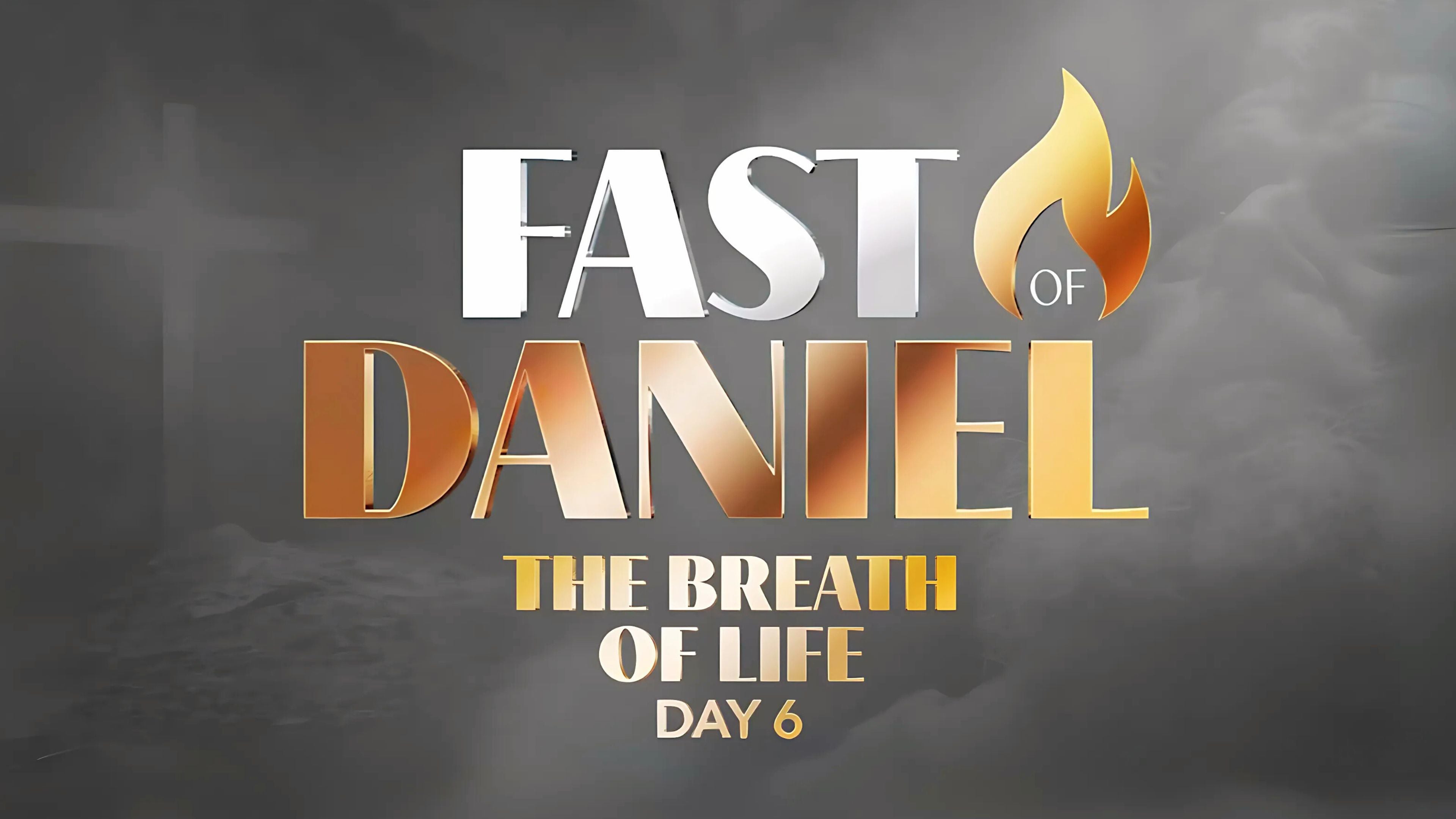 The Breath of Life—Fast of Daniel—Day 6