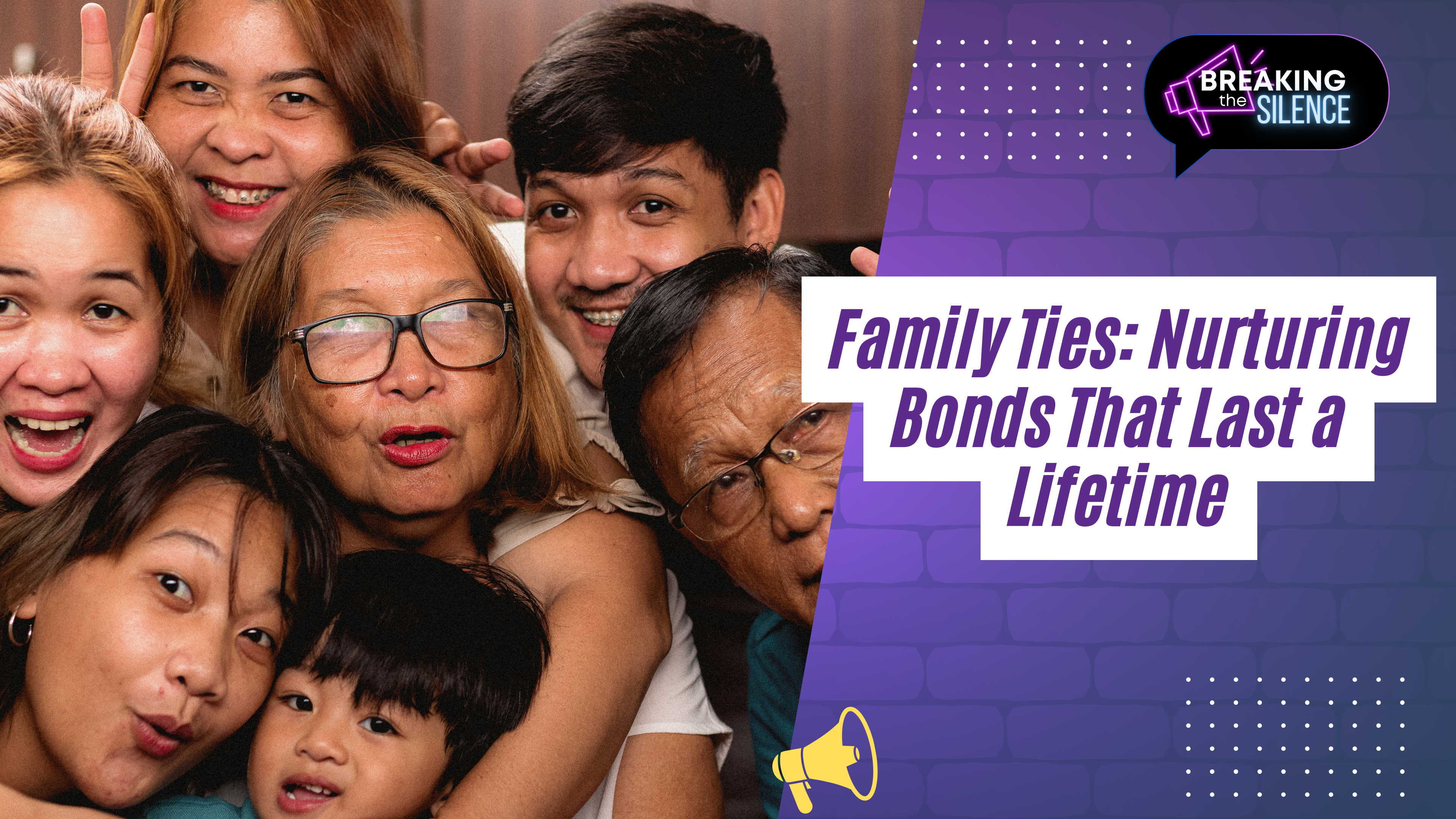 Family Ties: Nurturing Bonds That Last a Lifetime