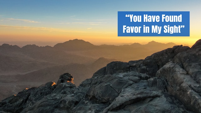 "You Have Found Favor in My Sight"