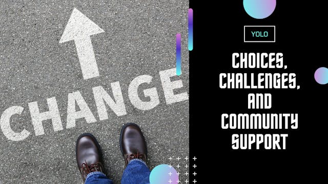 Choices, Challenges, and Community Su...