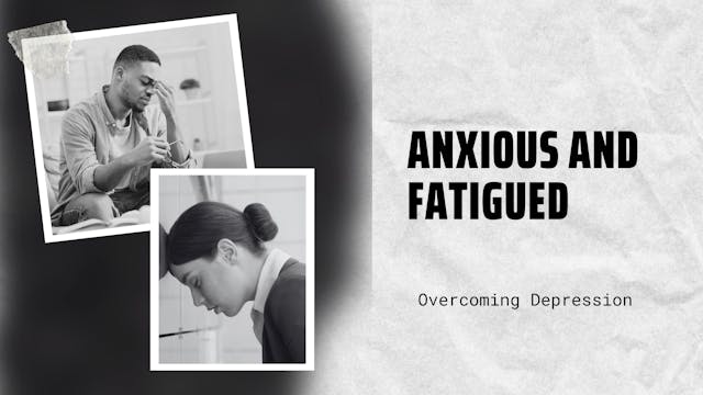 Anxious and Fatigued