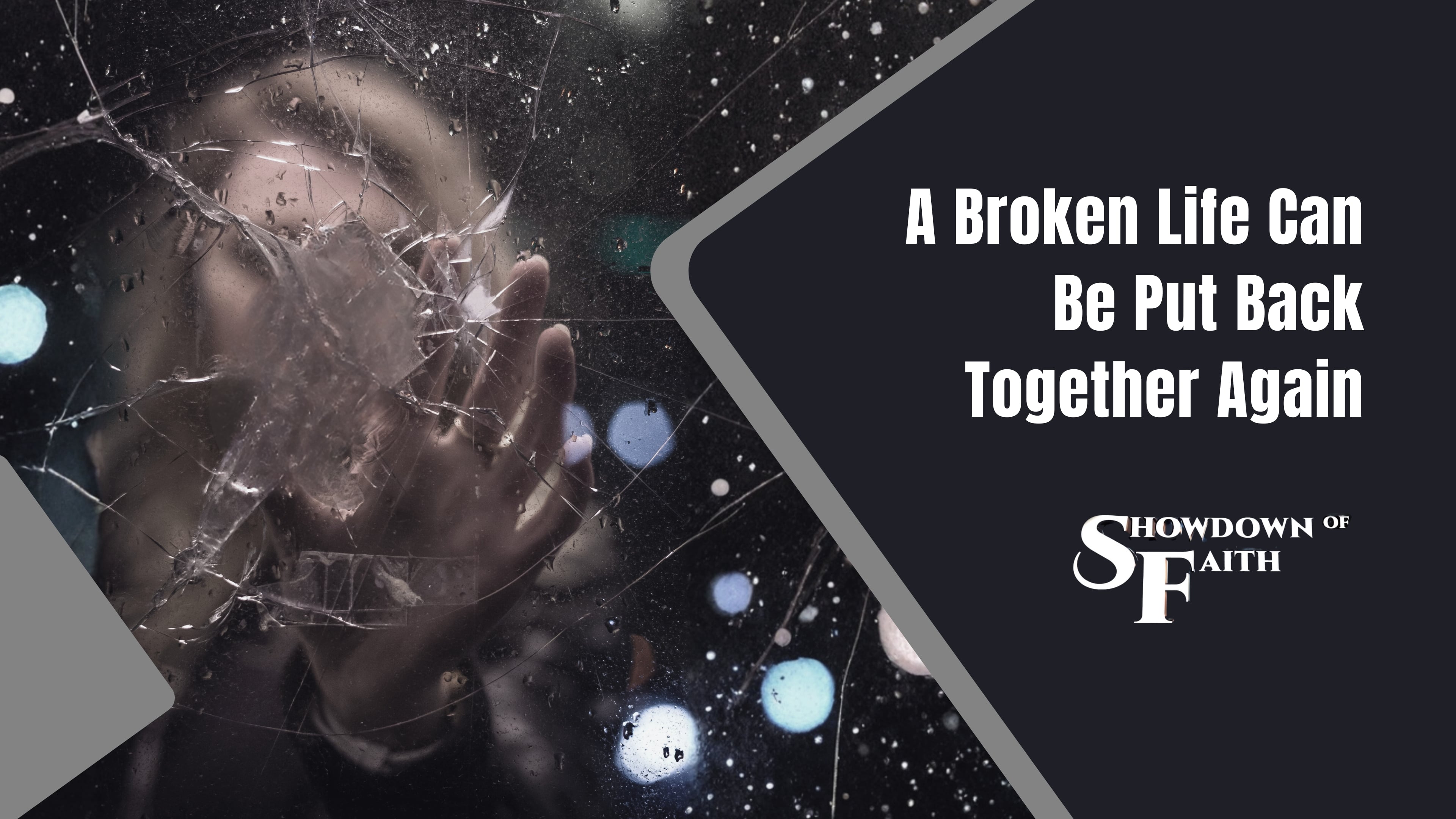 A Broken Life Can Be Put Back Together Again