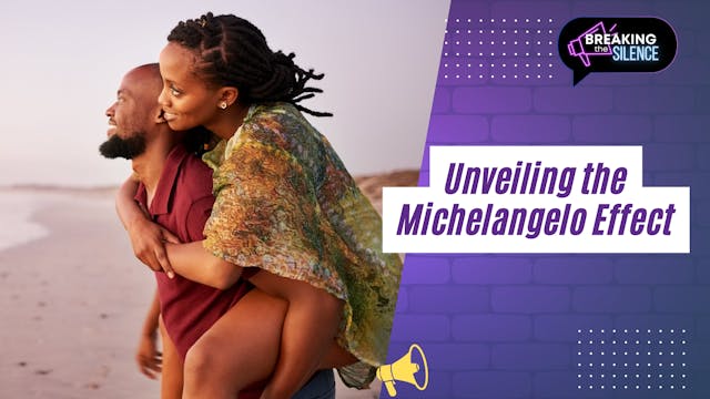 Unveiling the Michelangelo Effect