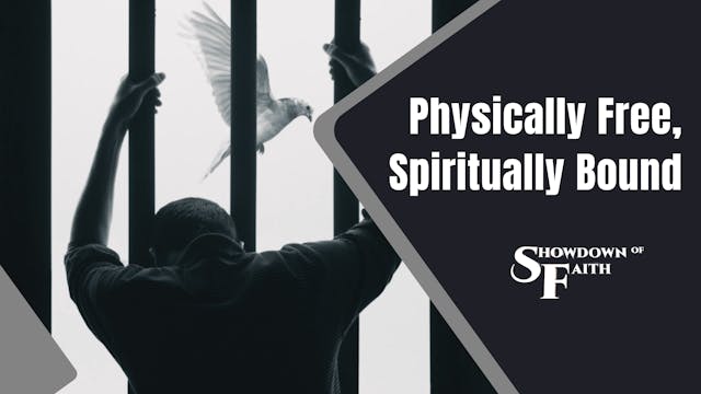Physically Free, Spiritually Bound
