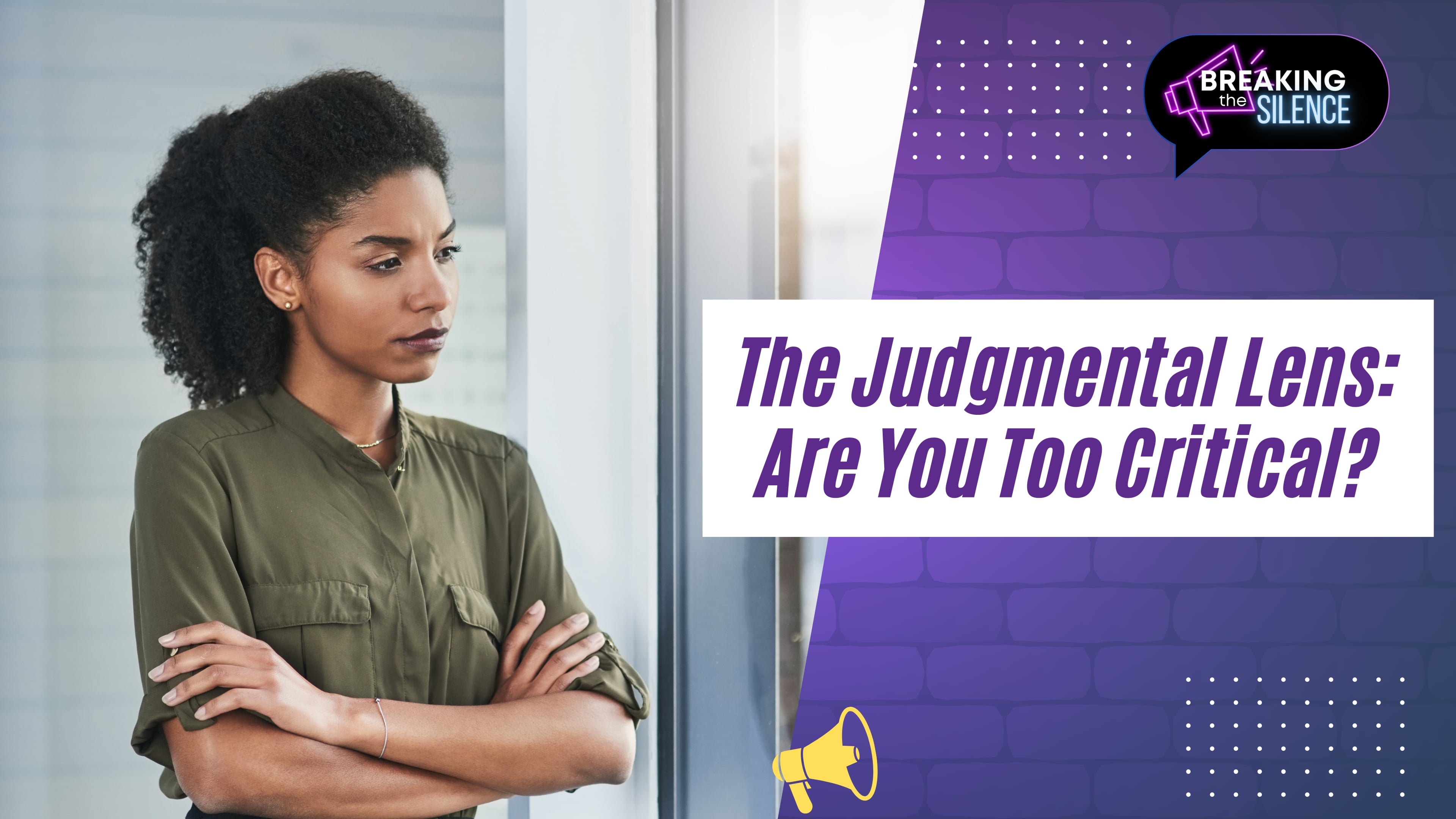The Judgmental Lens: Are You Too Critical?