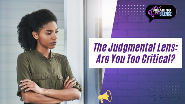 The Judgmental Lens: Are You Too Crit...