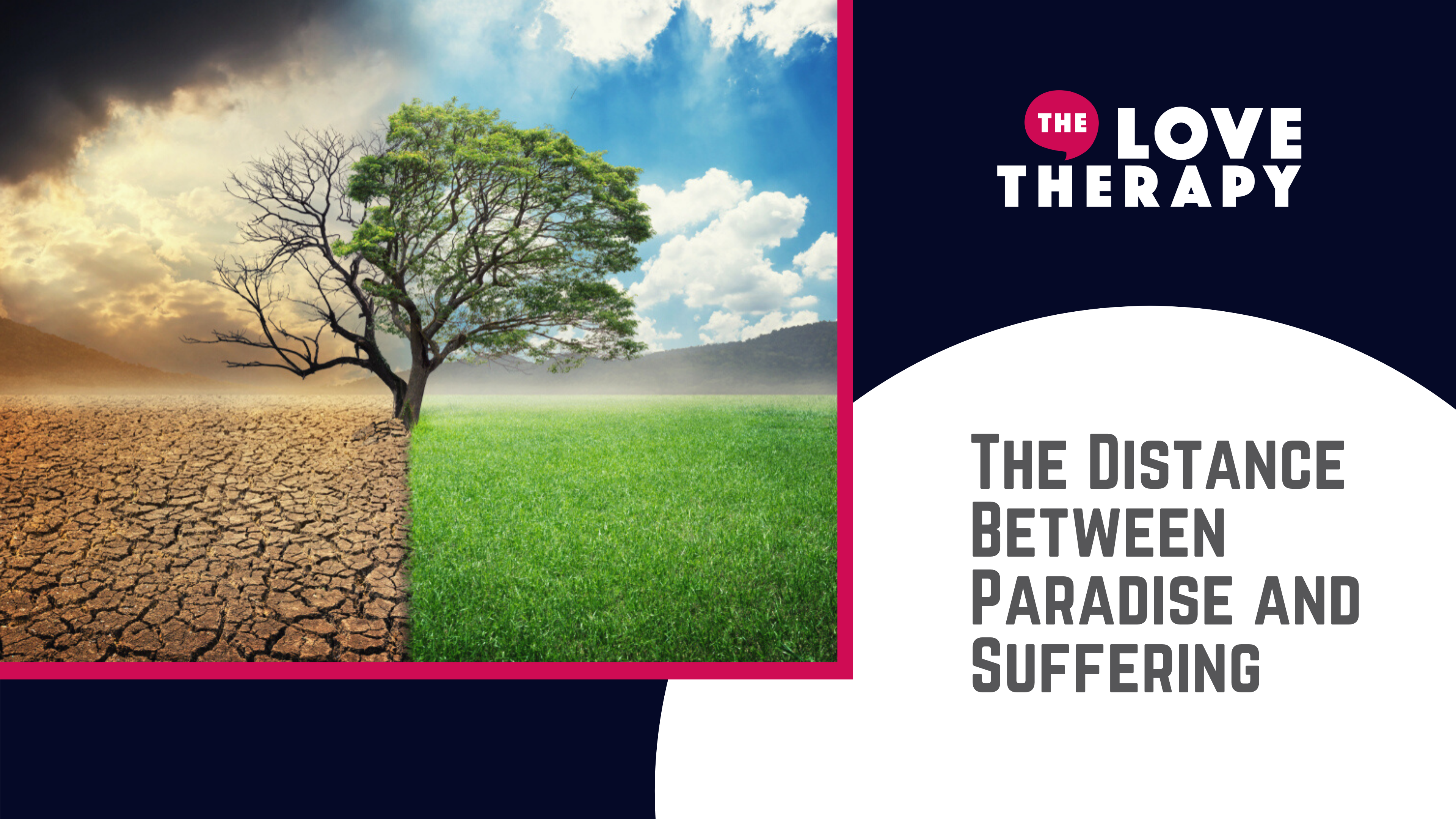 The Distance Between Paradise and Suffering