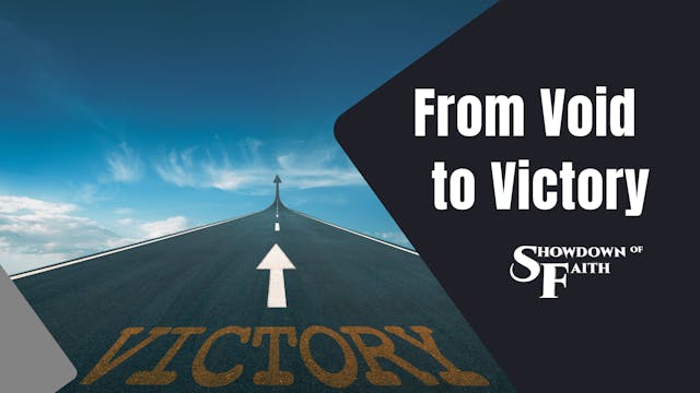 From Void to Victory—Let God Speak Li...
