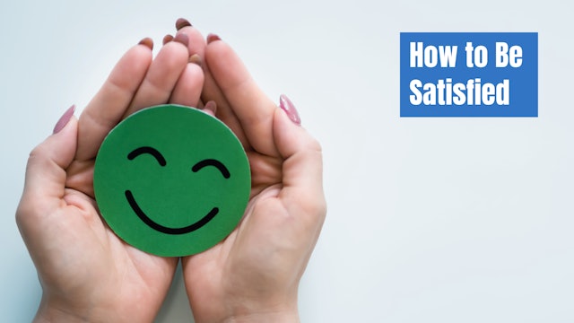 How to Be Satisfied
