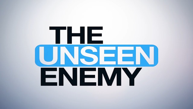 The Unseen Enemy