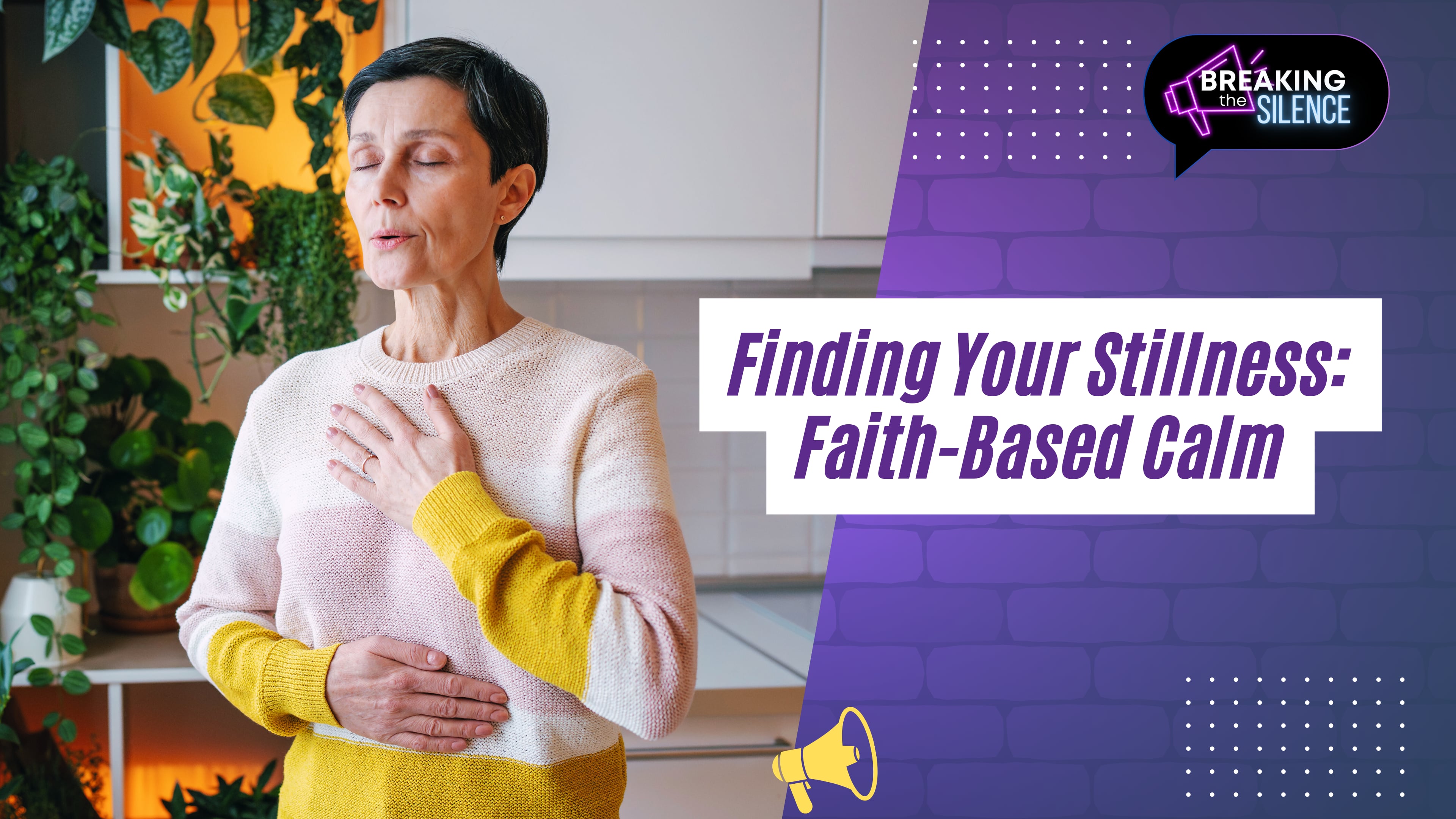 Finding Your Stillness: Faith-Based Calm