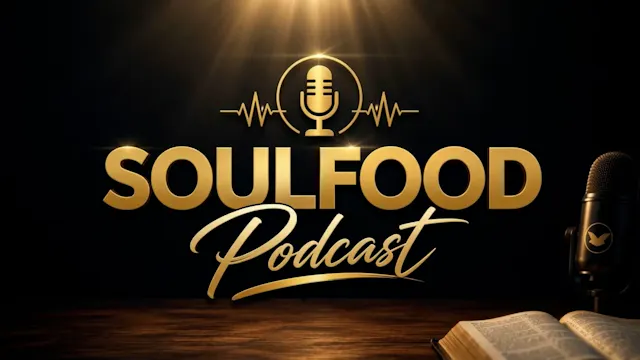 Soul Food Podcast: Do You Want to Hea...