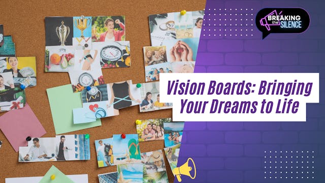 Vision Boards: Bringing Your Dreams t...