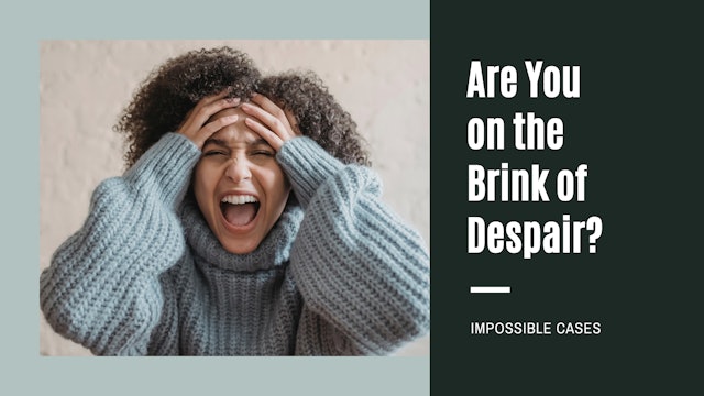 Are You on the Brink of Despair?