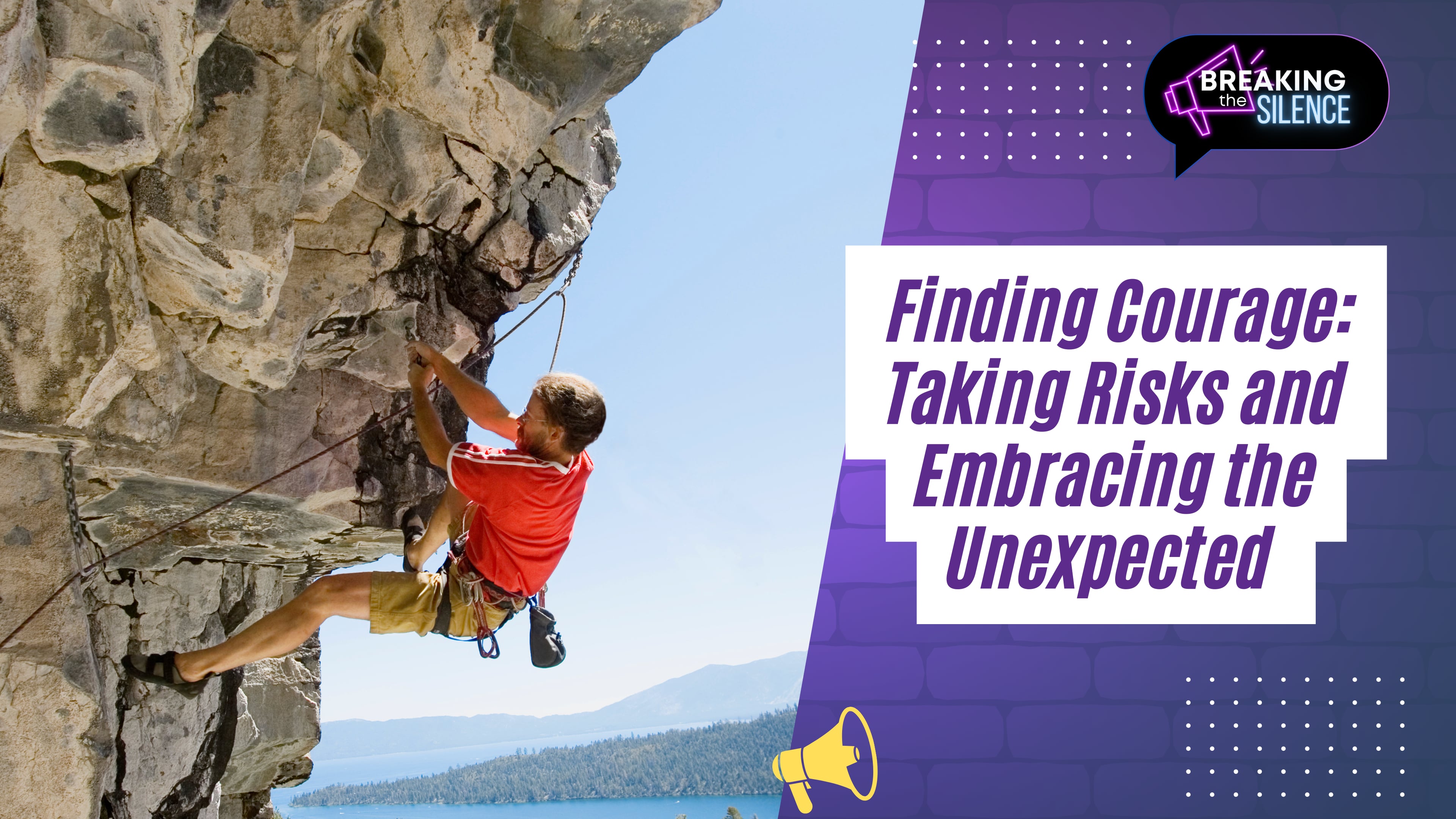 Finding Courage: Taking Risks and Embracing the Unexpected