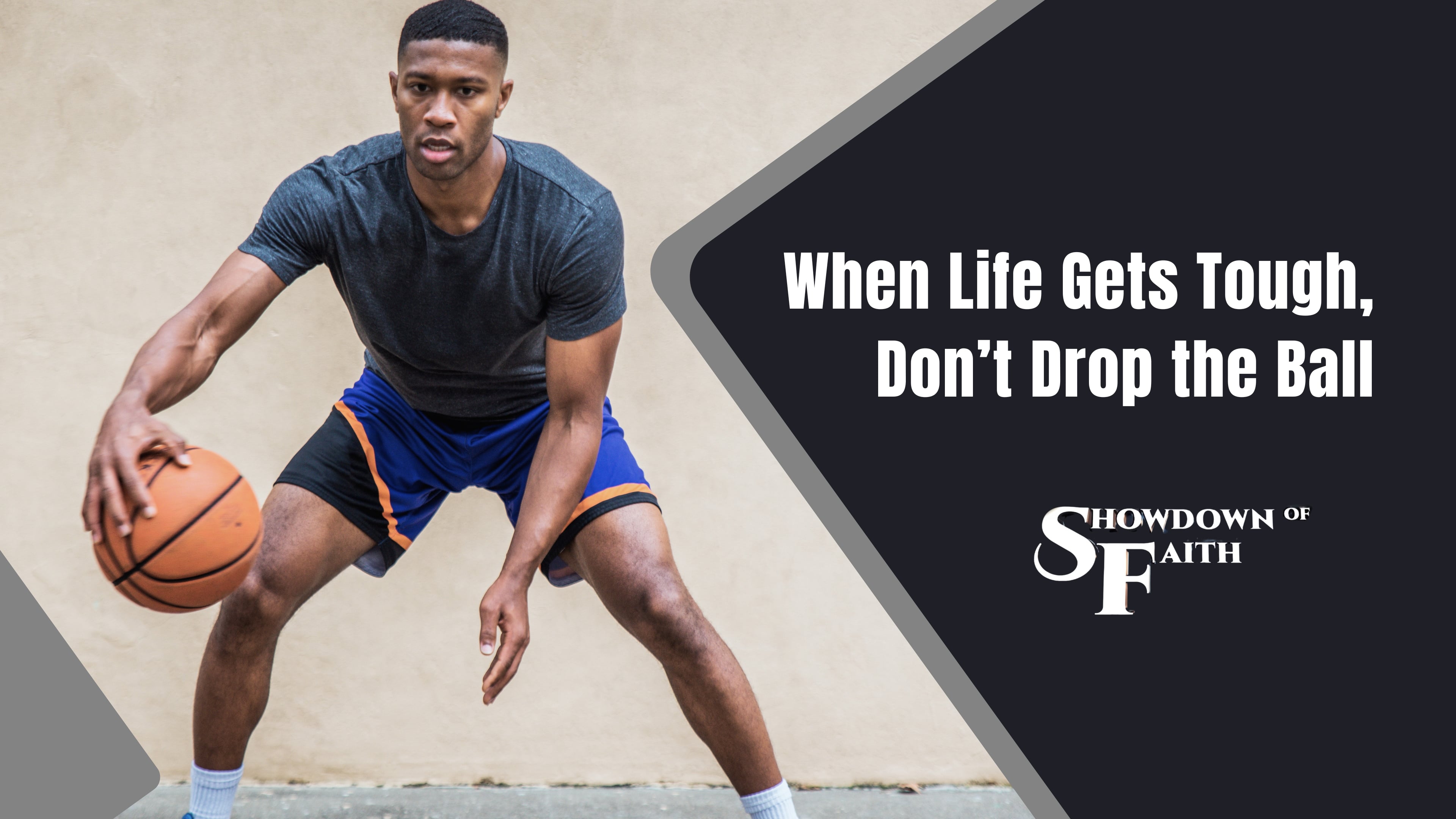 When Life Gets Tough, Don’t Drop the Ball