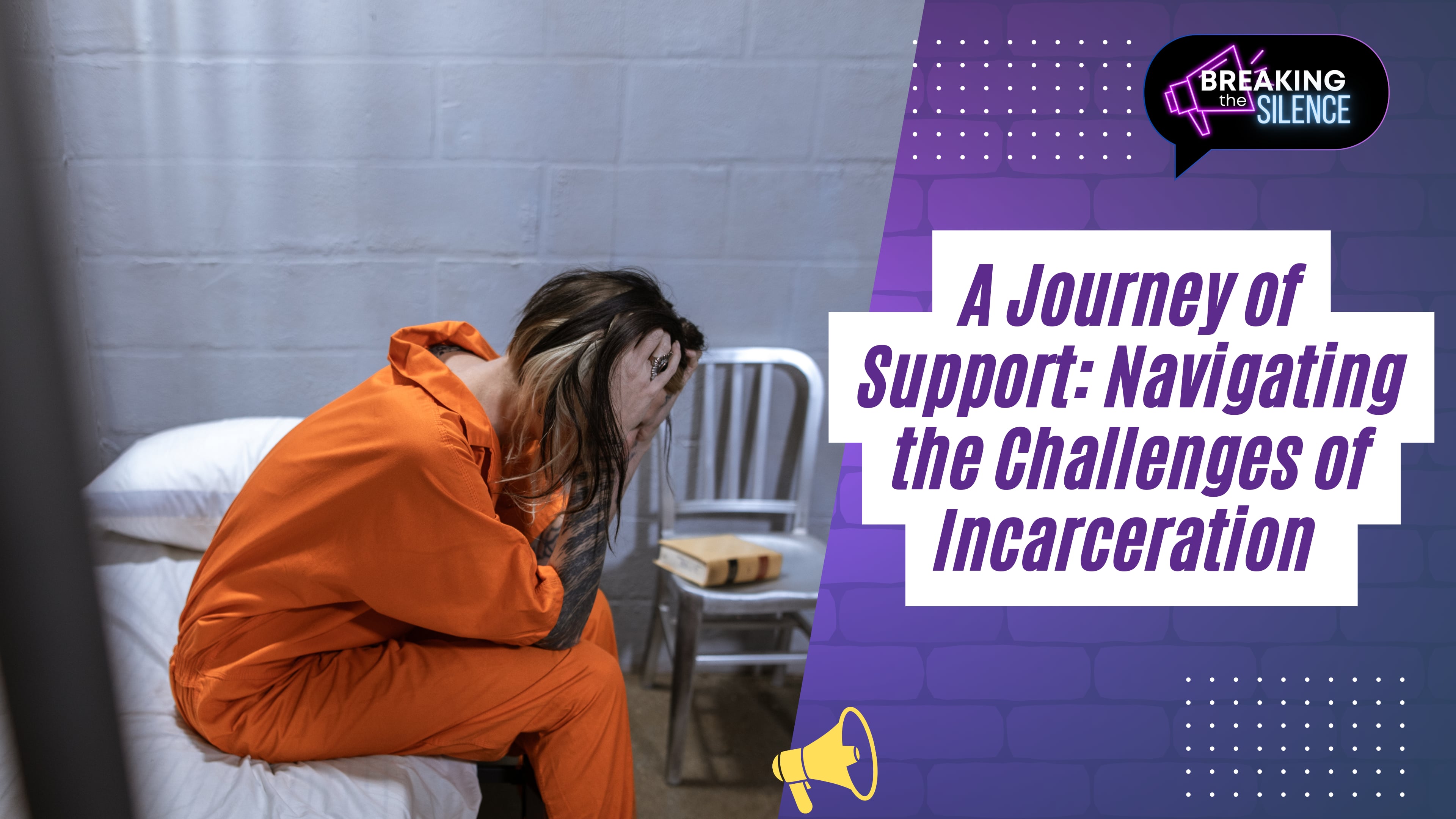A Journey of Support: Navigating the Challenges of Incarceration
