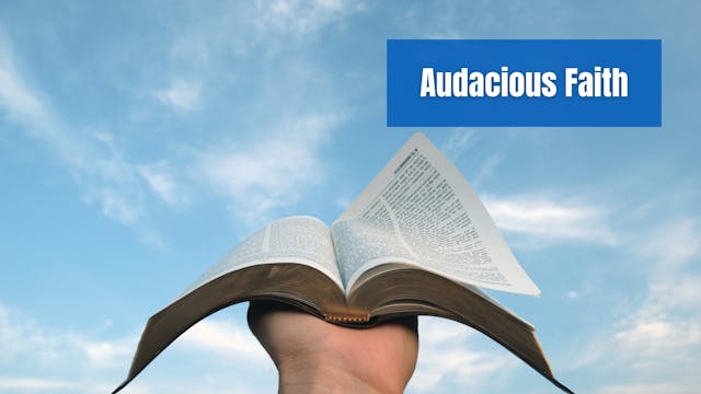Audacious Faith: Making a Way Where T...