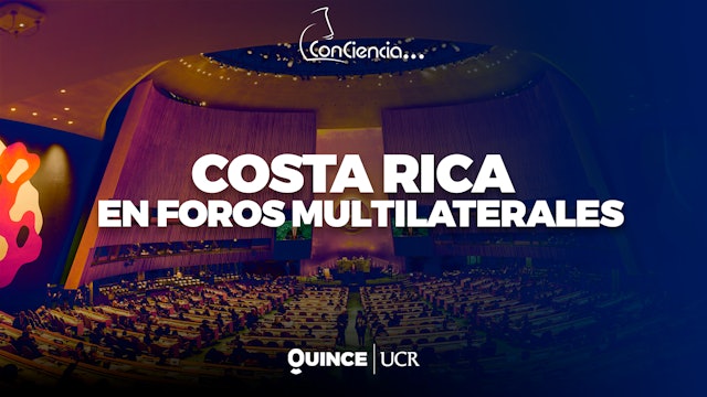 ConCiencia: Costa Rica en foros multilaterales 