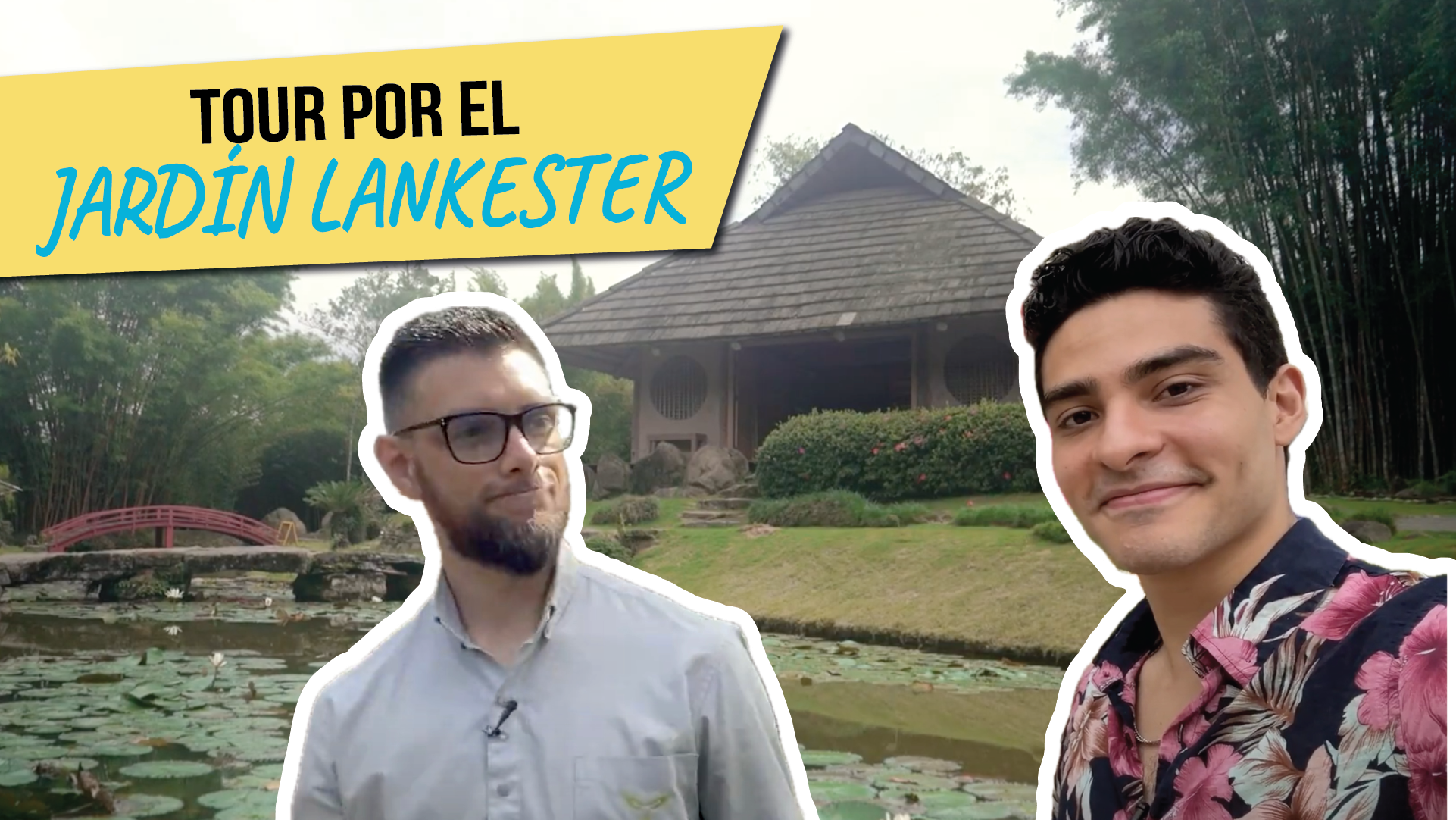 El Vlog: Entre orquídeas, cactus y bambúes l Tour por el Jardin Lankaster