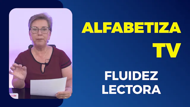 Alfabetiza TV: Fluidez lectora
