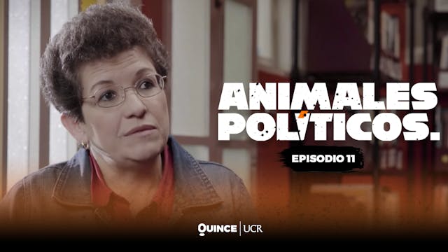 Animales políticos - Episodio 11: Muc...