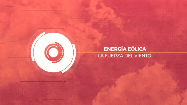 Energía eólica: La fuerza del viento
