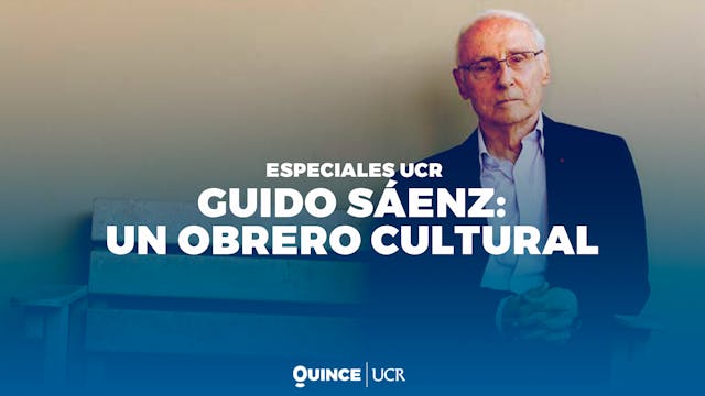 Especiales UCR: Guido Sáenz, un obrer...