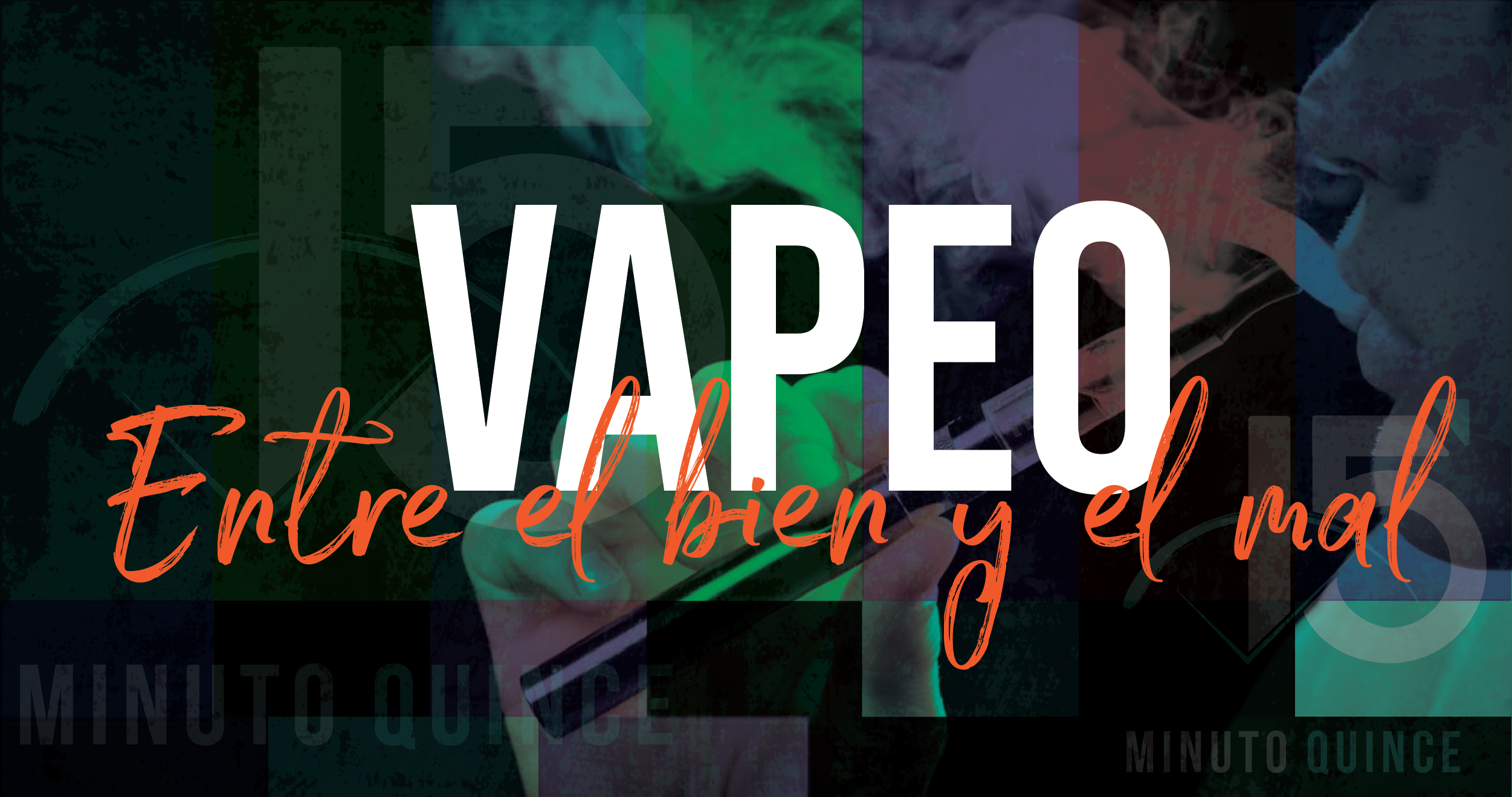 Minuto 15: Vapeo entre el bien y el mal