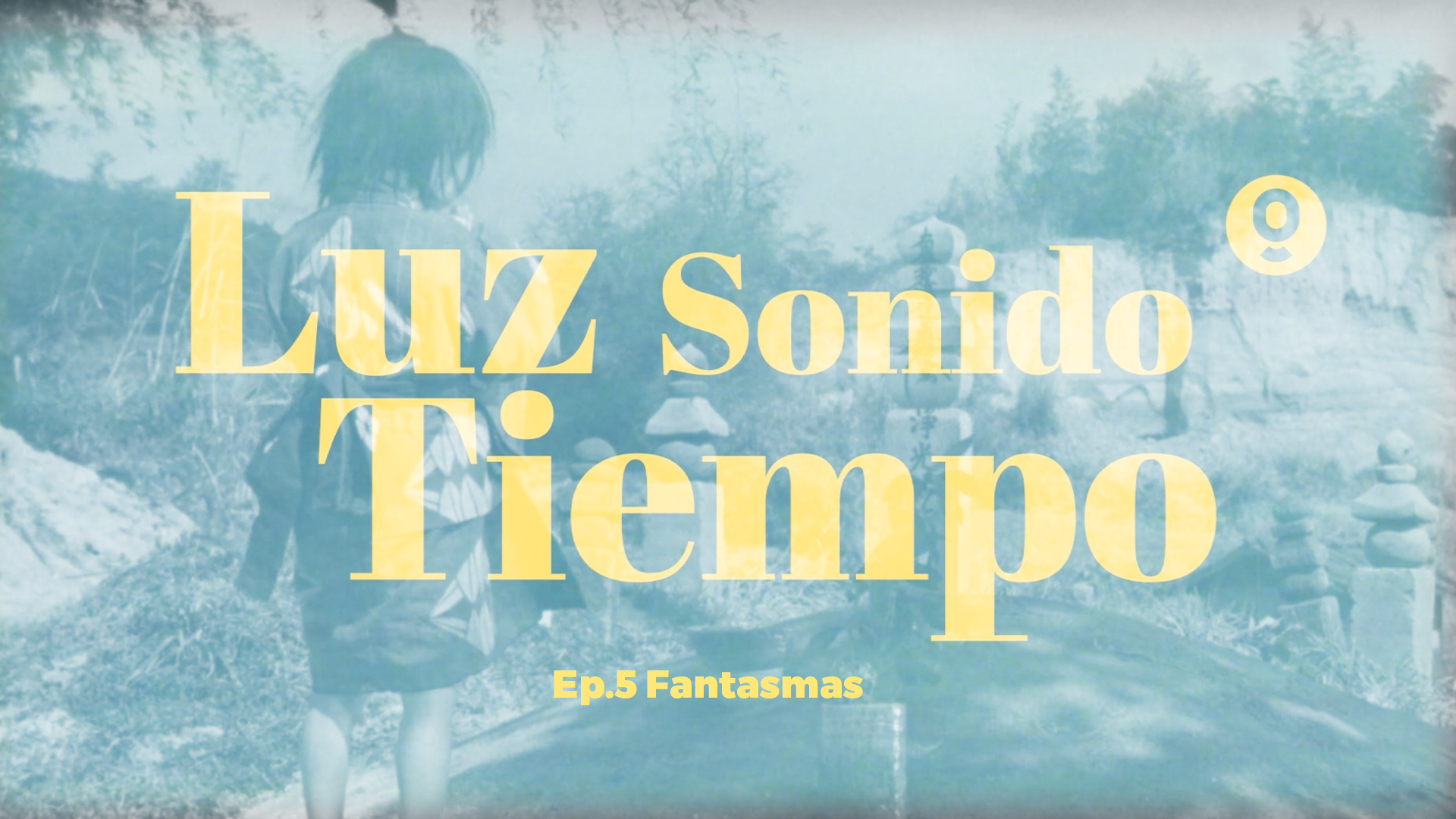 Luz Sonido Tiempo: Fantasmas