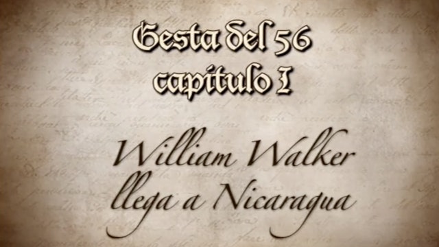 Gesta del 56: William Walker llega a Nicaragua
