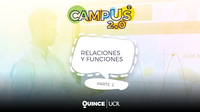 Campus 2.0: Relaciones y funciones (parte 2)