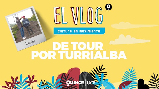 El Vlog: Tour por Turrialba