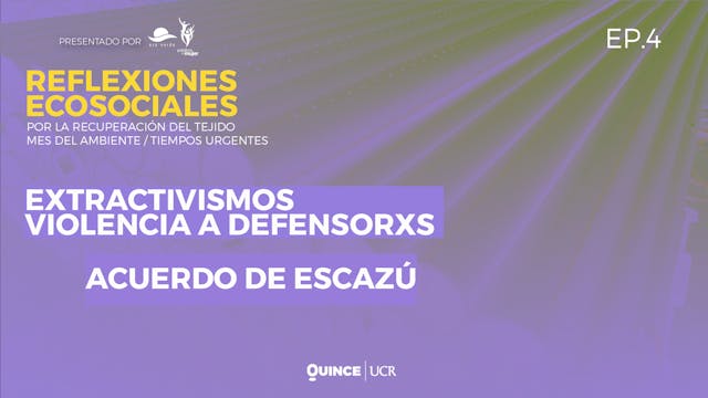 Episodio 3: Extractivismo,  violencia...