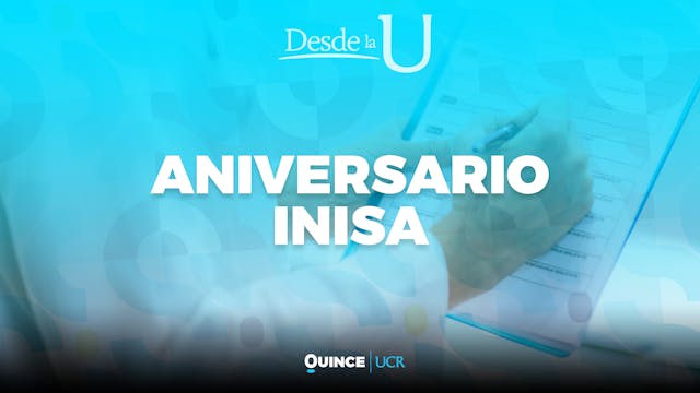 Desde la U: Aniversario. del INISA