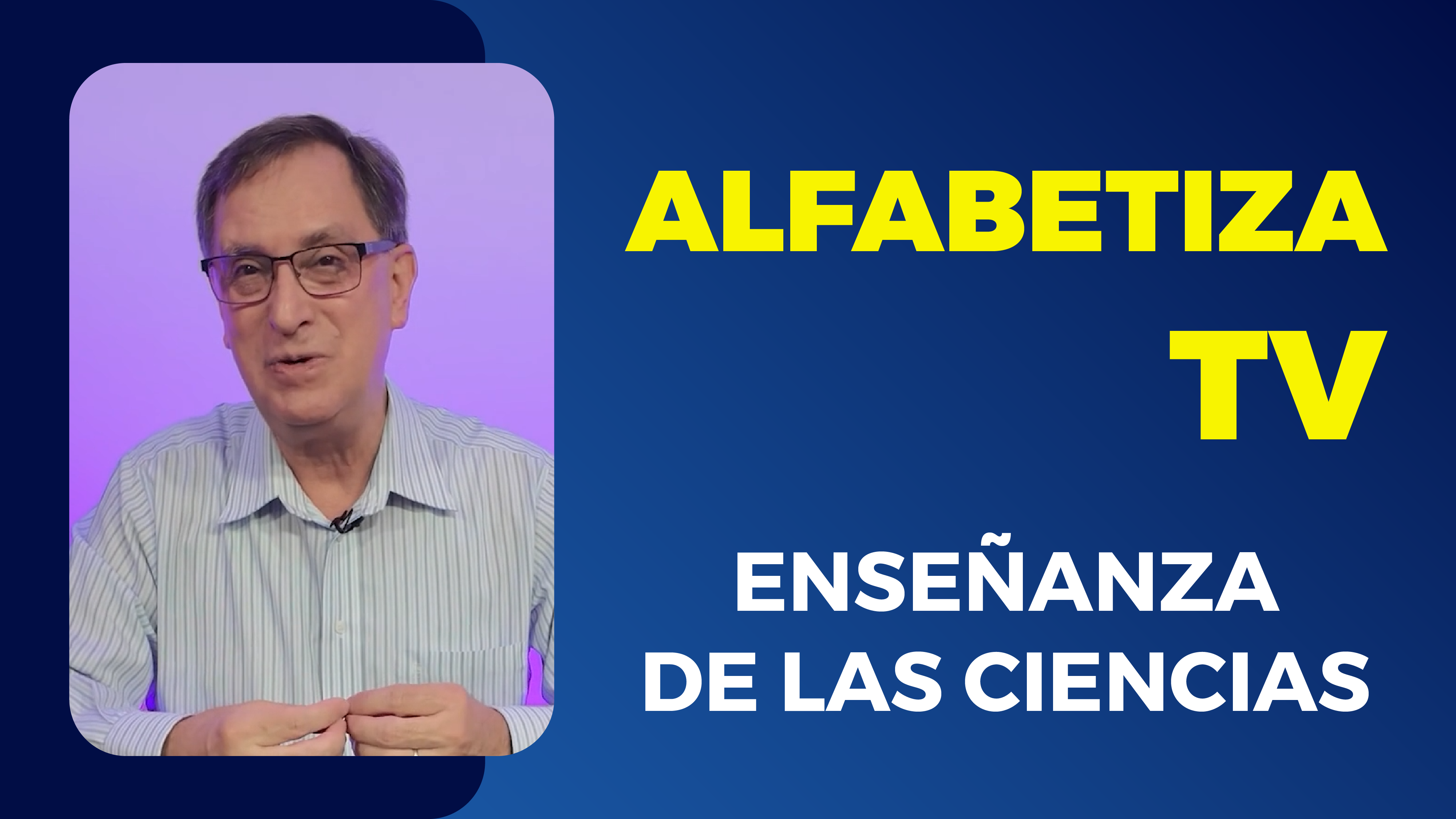 Alfabetiza TV: Enseñanza de las Ciencias