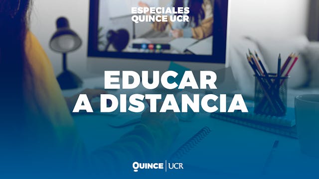Especiales UCR: Educar a distancia