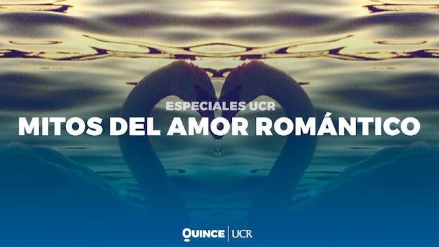 Especiales UCR: Mitos del amor román...