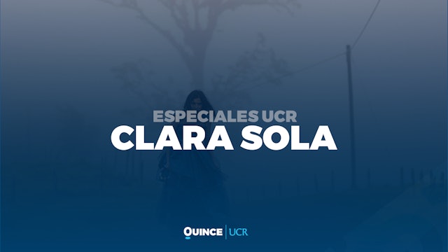 Especiales UCR: Clara Sola