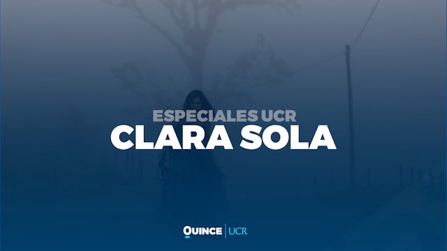 Especiales UCR: Clara Sola