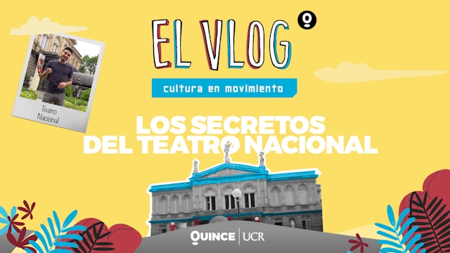 El Vlog: Los secretos del Teatro Nacional
