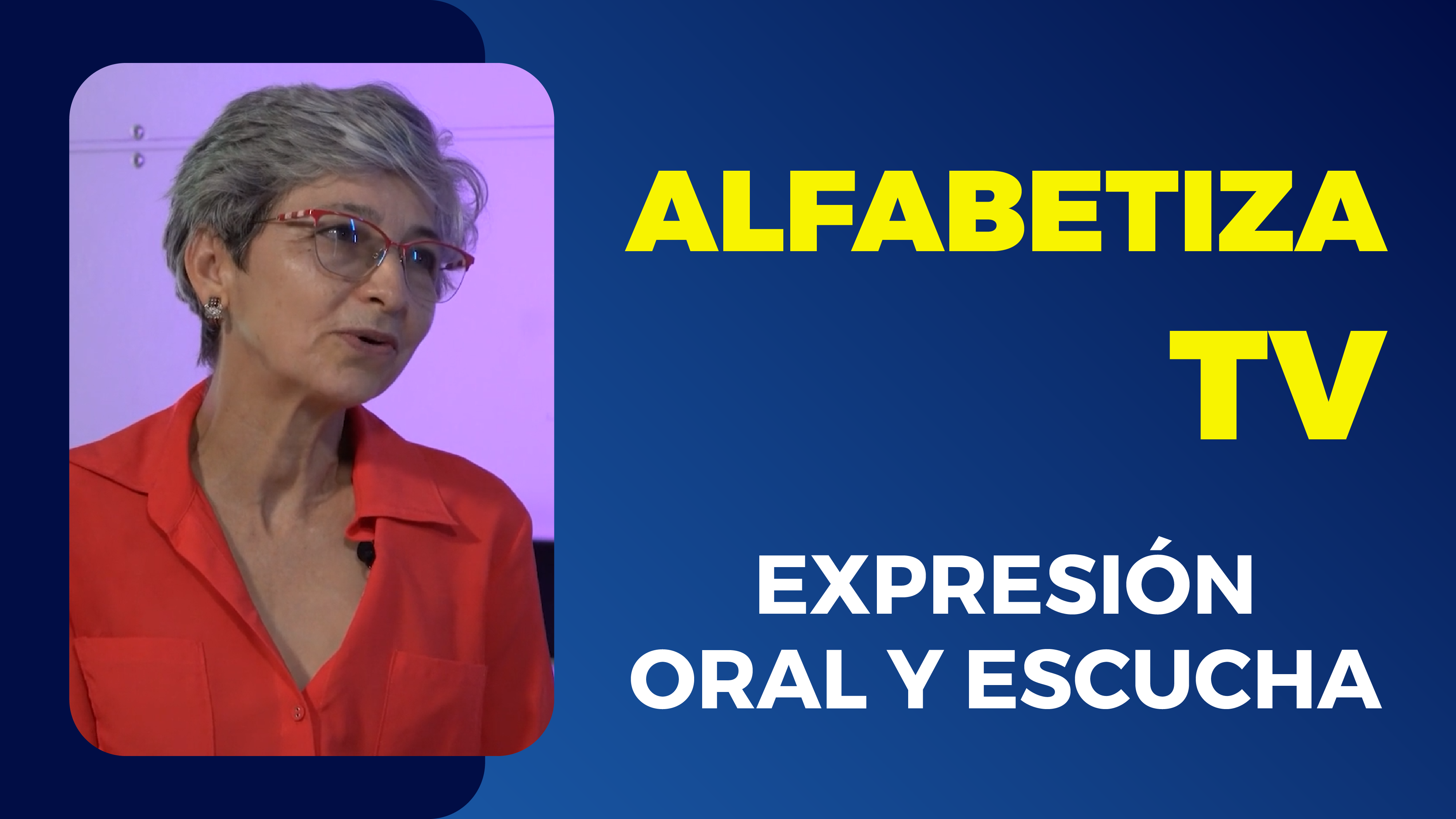 Alfabetiza TV: Expresión oral y escucha