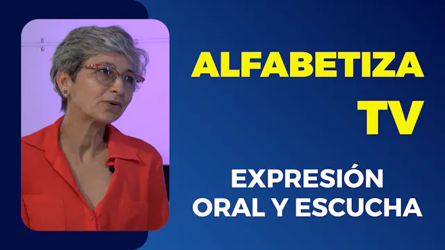 Alfabetiza TV: Expresión oral y escucha