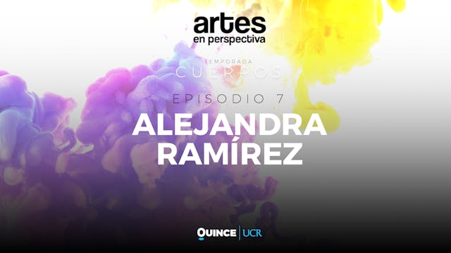 Artes en perspectiva: Alejandra Ramírez