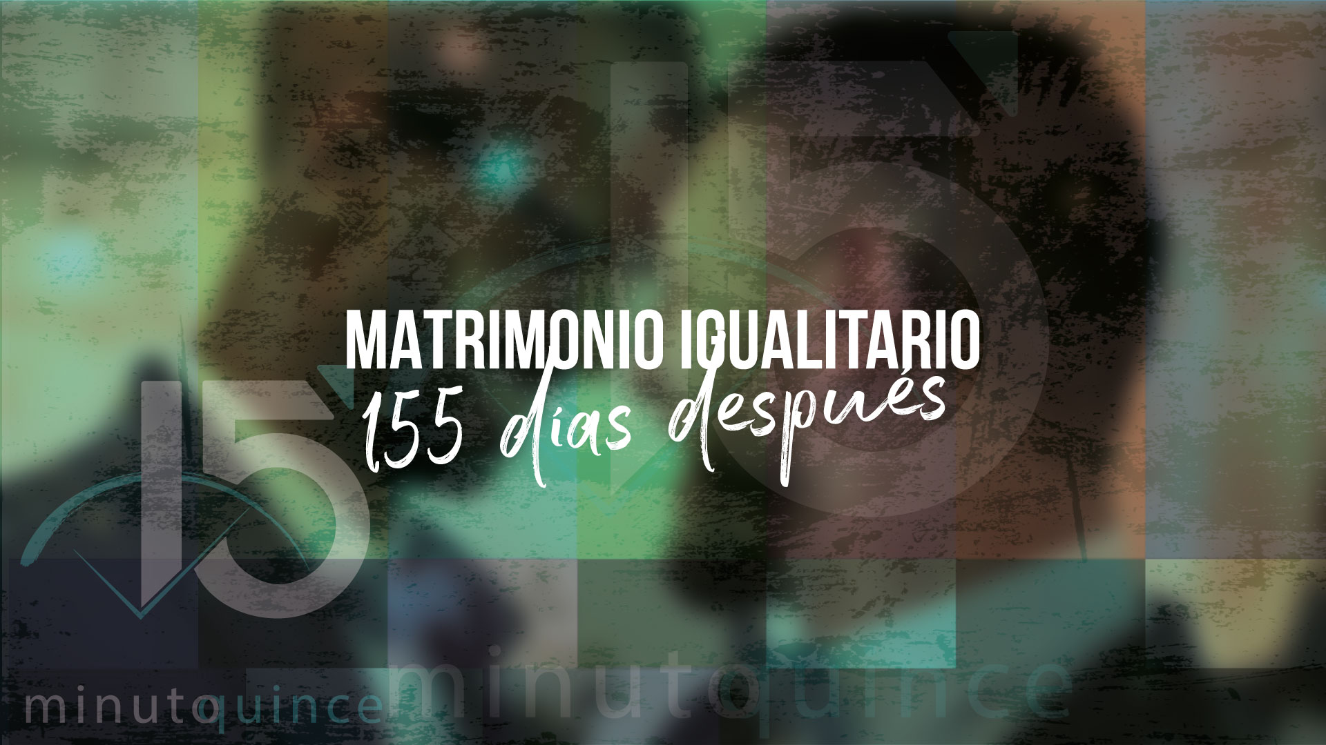 Minuto 15: Matrimonio igualitario