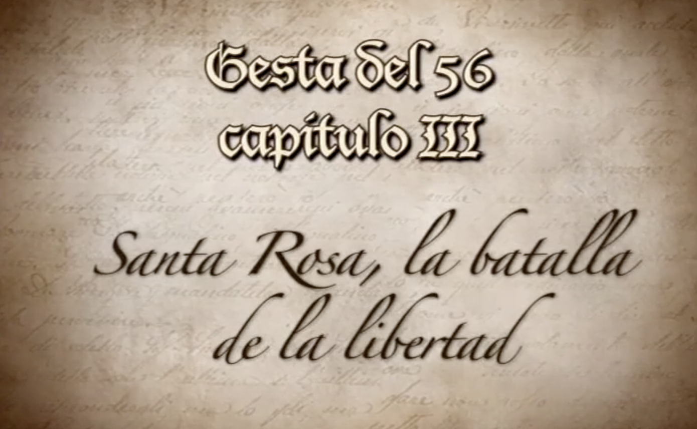 Gesta del 56: Santa Rosa la batalla de la libertad