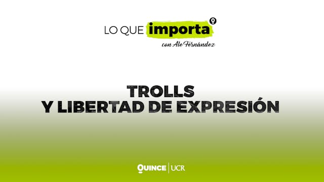 Lo que importa: Trolls y libertad de ...